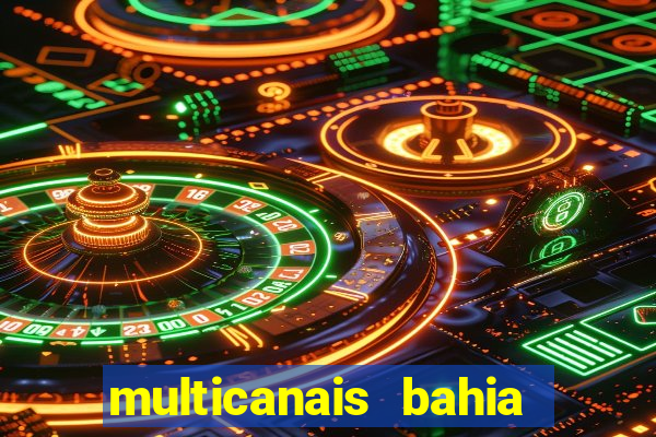 multicanais bahia ao vivo